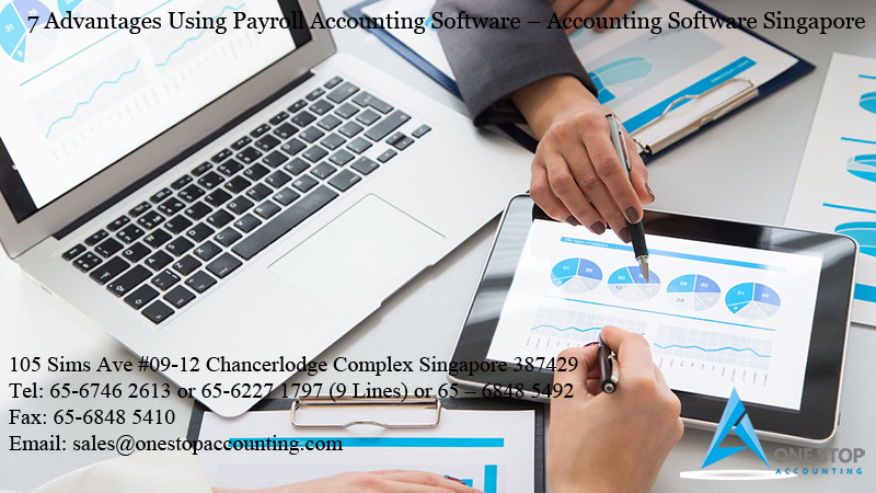 7 Advantages Using Payroll Accounting Software – Accounting Software Singapore